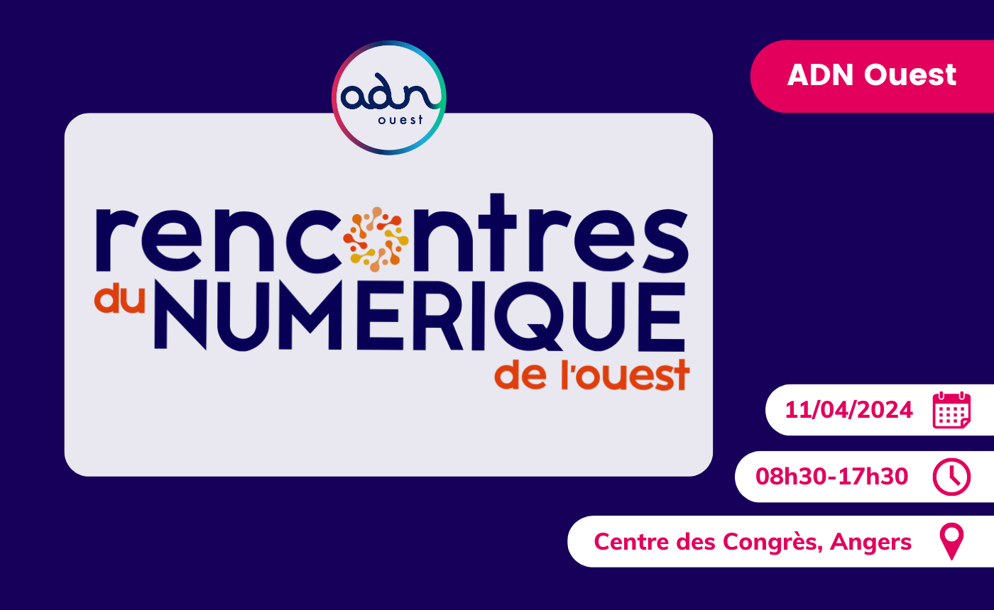 Les rencontres du numérique de l'Ouest par ADN Ouest