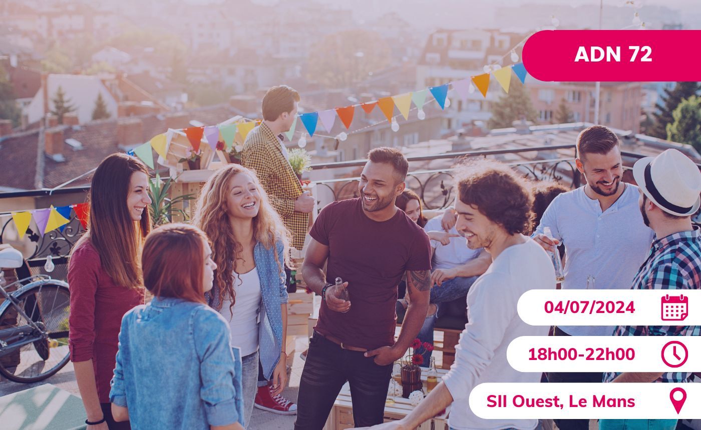 Afterwork de l'été ADN 72 : venez (re)découvrir le réseau ADN Ouest avant l'été !