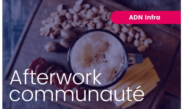 AfterWork ADN Infra&services : la communaute fait sa rentree !