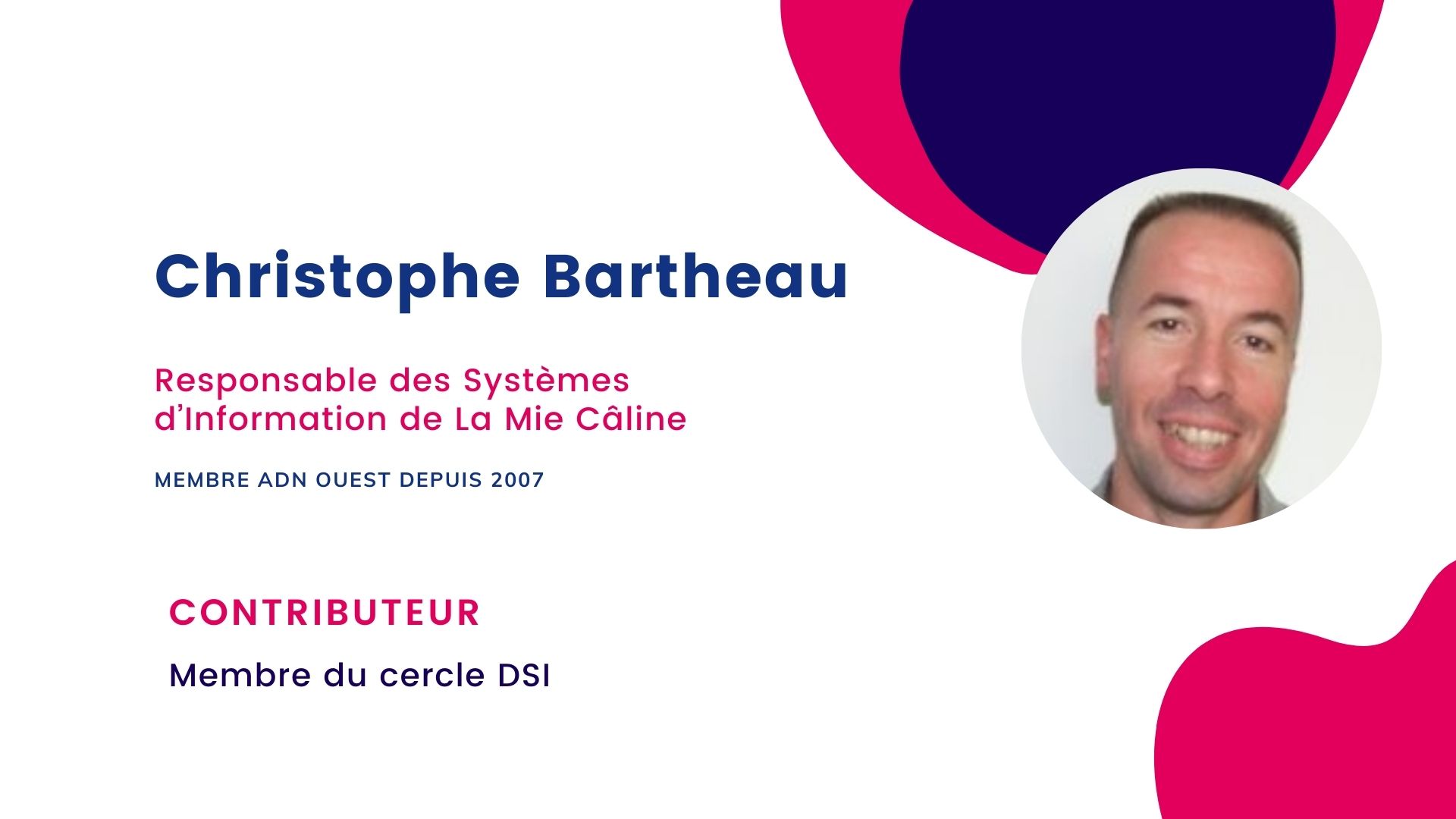 Christophe Bartheau, DSI de La Mie Câline