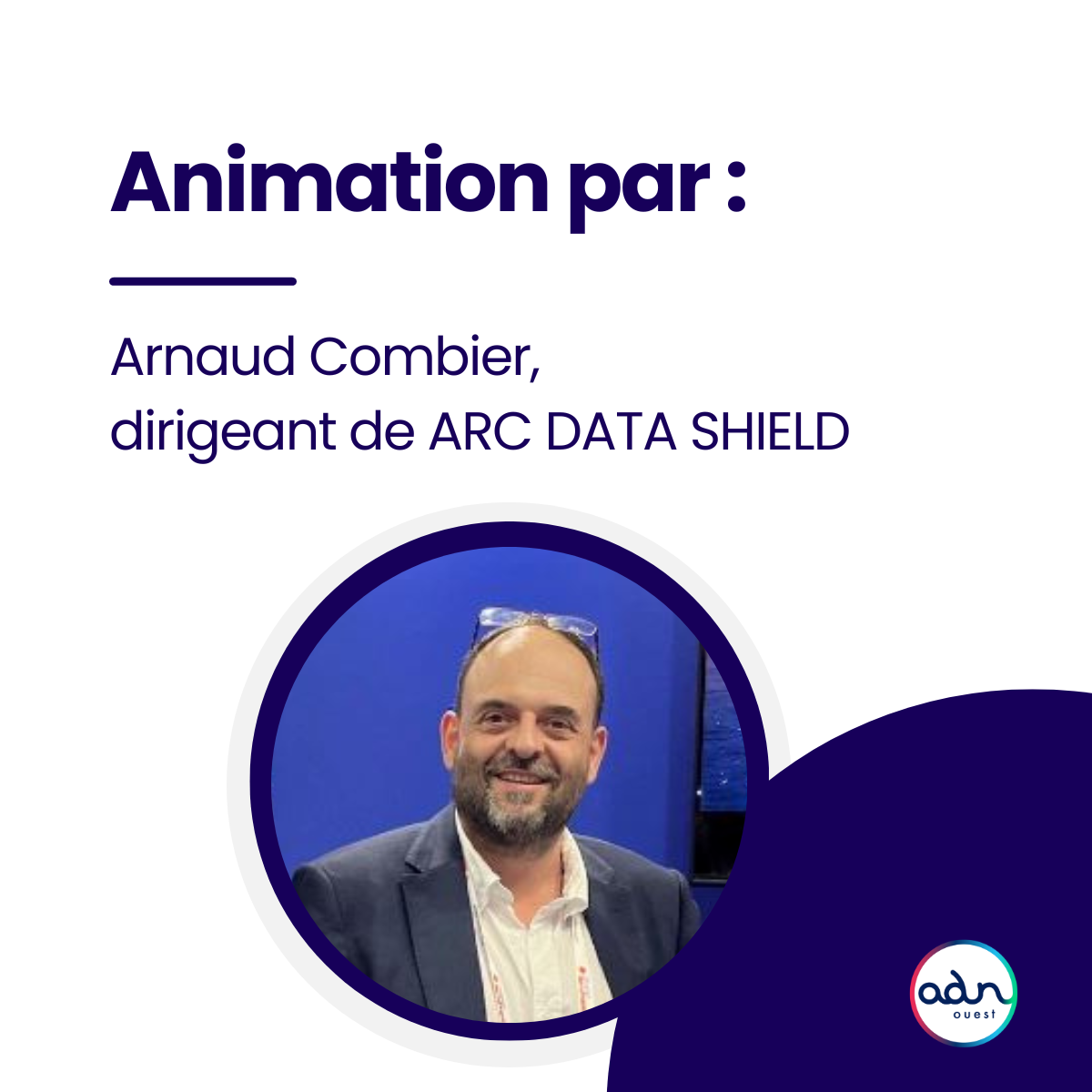 Arnaud Combier dirigeant ARC Data Shield